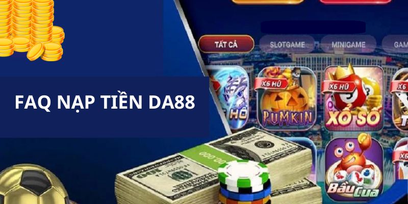 nap-tien-da88-faq